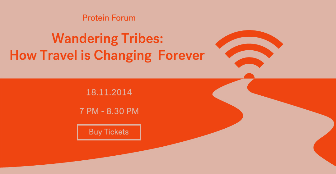 Protein Forum: Wandering Tribes: How Travel is Changing Forever