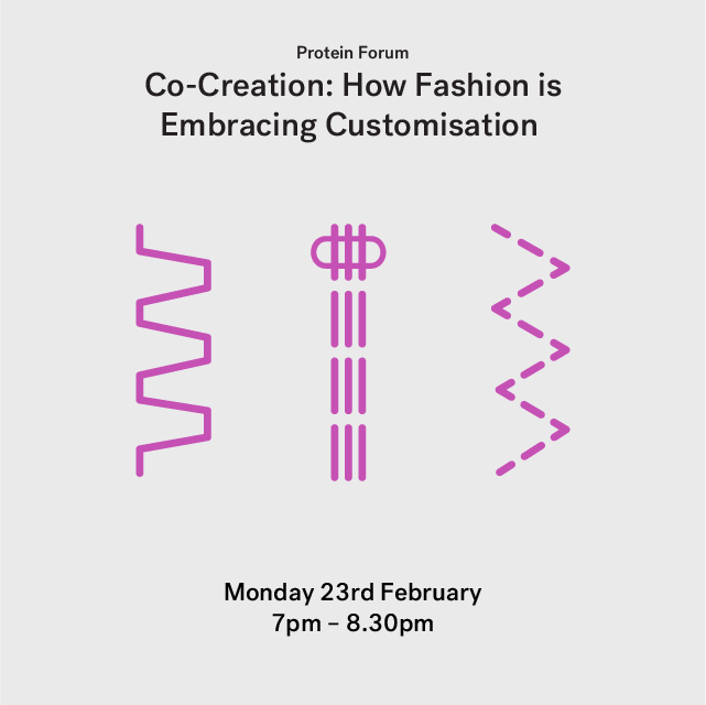 Protein Forum: Co-Creation: How Fashion is Embracing Customisation 