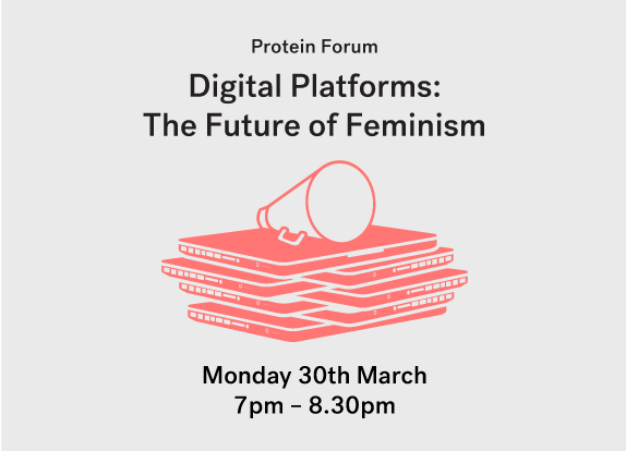 Protein Forum: The Future of Feminism 