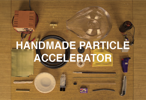 Handmade Particle Accelerator