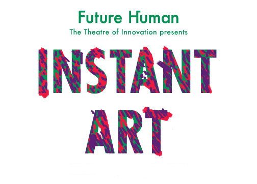 Future Human’s Instant Art